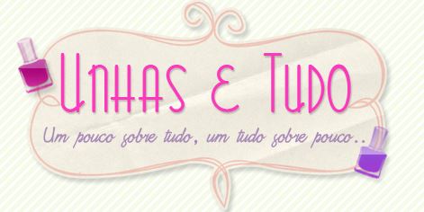 Logo do blog Unhas e tudo