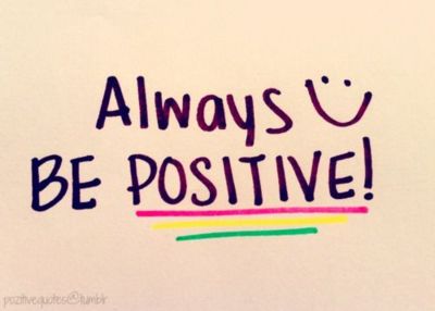 Always be positivr